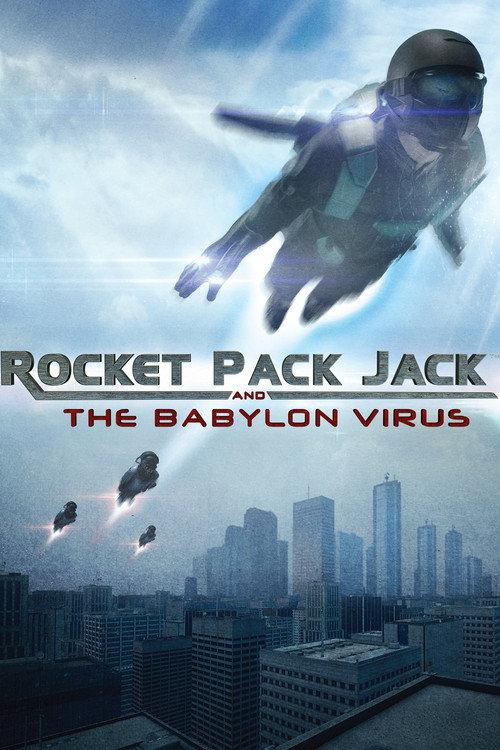 Rocket Pack Jack and the Babylon Virus 2014 official movie poster