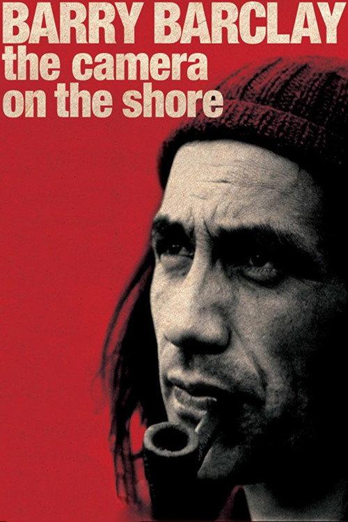Barry Barclay: The Camera on the Shore 2009 official movie poster