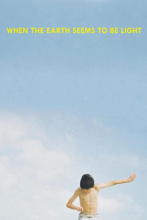 When the Earth Seems to Be Light 2015 official movie poster