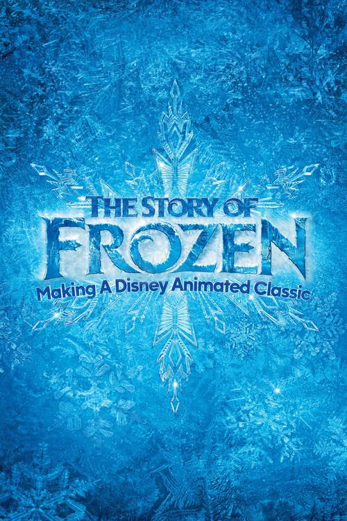 The Story of Frozen: Making a Disney Animated Classic 2014 official movie poster