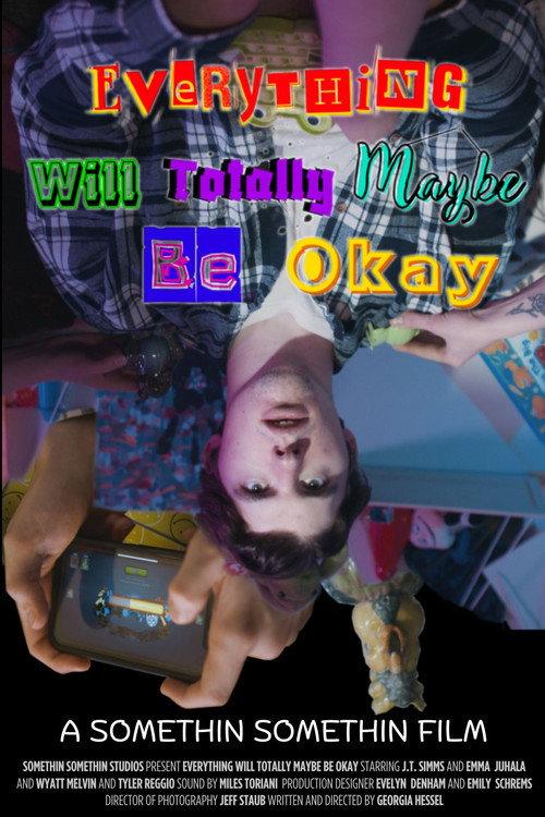 Everything Will Totally Maybe Be Okay official movie poster