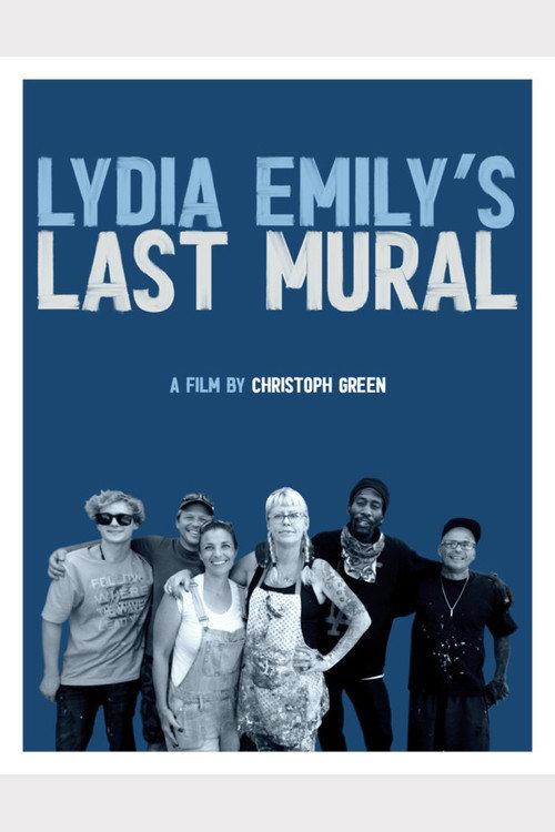 Lydia Emily's Last Mural 2021 official movie poster