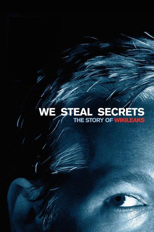 We Steal Secrets: The Story of WikiLeaks 2013 official movie poster