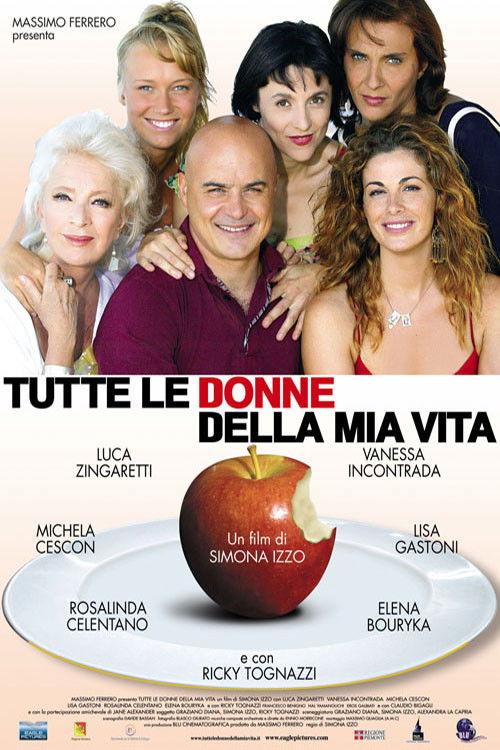 Tutte le donne della mia vita 2007 official movie poster