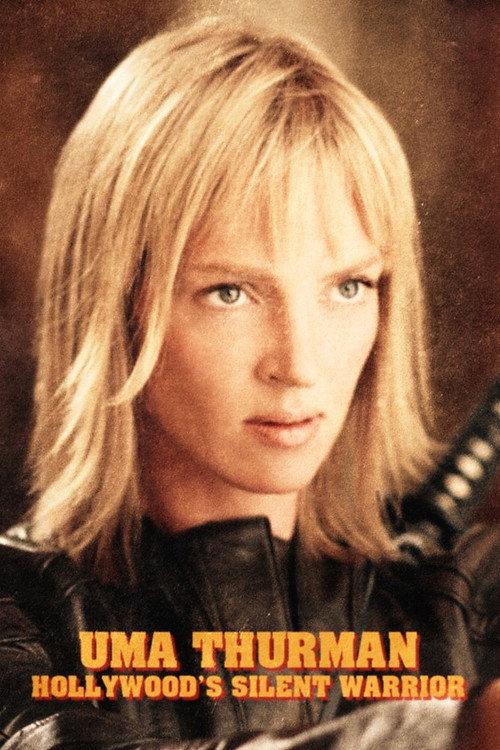 Uma Thurman: Hollywood's Silent Warrior 2024 official movie poster