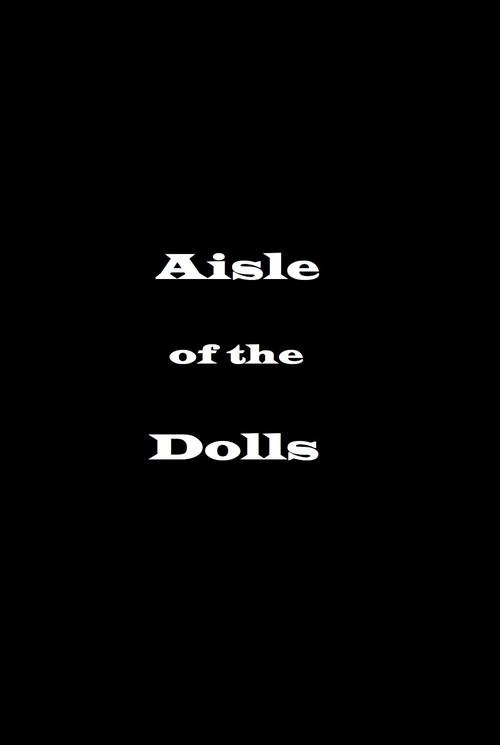 Aisle of the Dolls 2022 official movie poster