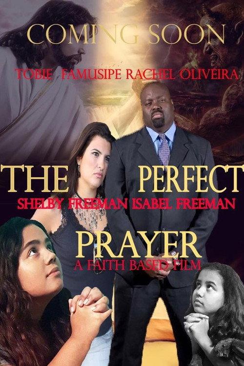The Perfect Prayer: A Faith Based Film 2019 official movie poster