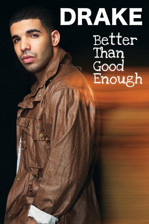 Drake: Better Than Good Enough 2010 official movie poster