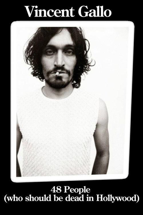Vincent Gallo: 48 People Who Should be Dead In Hollywood 2003 official movie poster