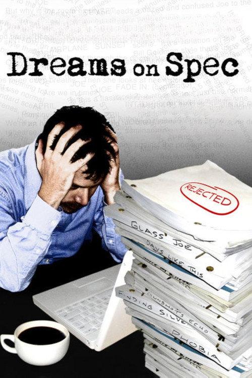Dreams on Spec 2007 official movie poster