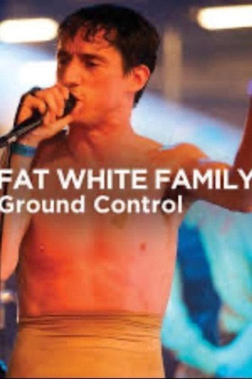 Fat White Family - Ground Control 2024 official movie poster