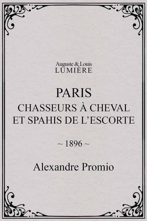 Paris : chasseurs à cheval et spahis de l’escorte 1896 official movie poster