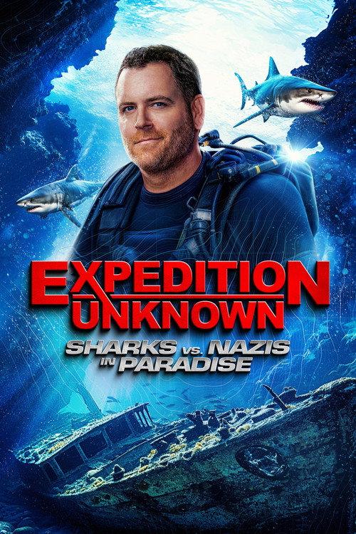 Expedition Unknown Sharks vs Nazis 2024 official movie poster