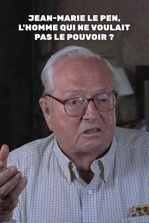 Jean-Marie Le Pen, l'homme qui ne voulait pas le pouvoir ? 2022 official movie poster