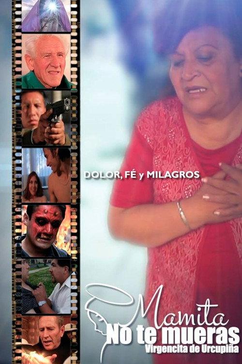 Mamita ¡No te mueras! Virgencita de Urcupiña 2013 official movie poster
