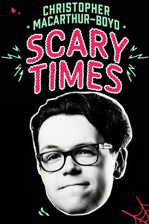 Christopher MacArthur-Boyd: Scary Times 2025 official movie poster