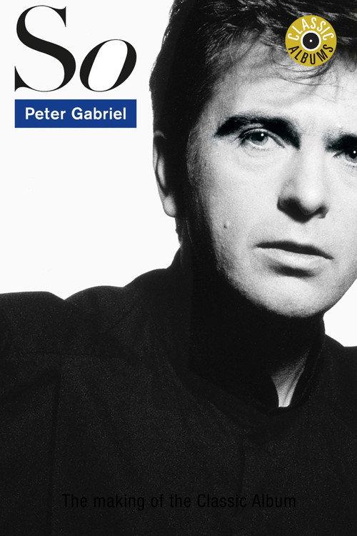 Classic Albums: Peter Gabriel - So 2012 official movie poster