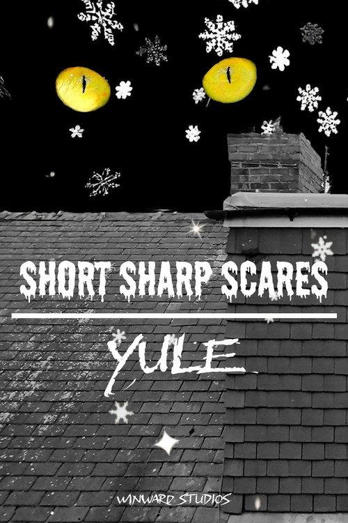 Short Sharp Scares: Yule 2025 official movie poster
