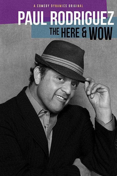 Paul Rodriguez: The Here & Wow 2018 official movie poster