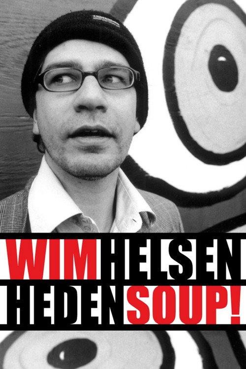 Wim Helsen: Heden Soup! 2006 official movie poster