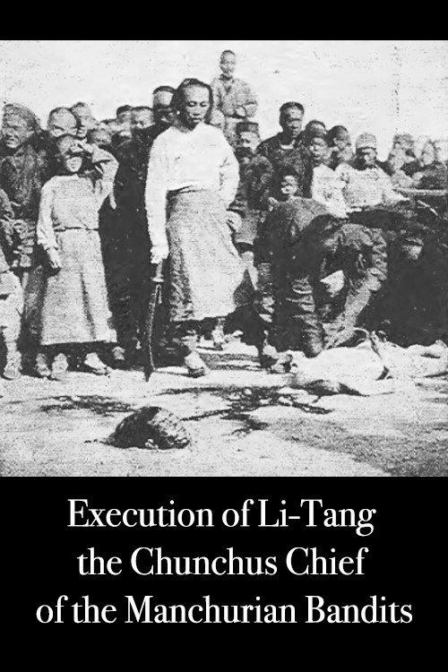Execution of Li-Tang the Chunchus Chief of the Manchurian Bandits 1904 official movie poster