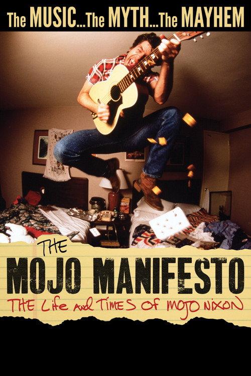 The Mojo Manifesto: The Life and Times of Mojo Nixon 2022 official movie poster