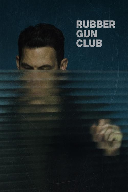 Rubber Gun Club 2021 official movie poster