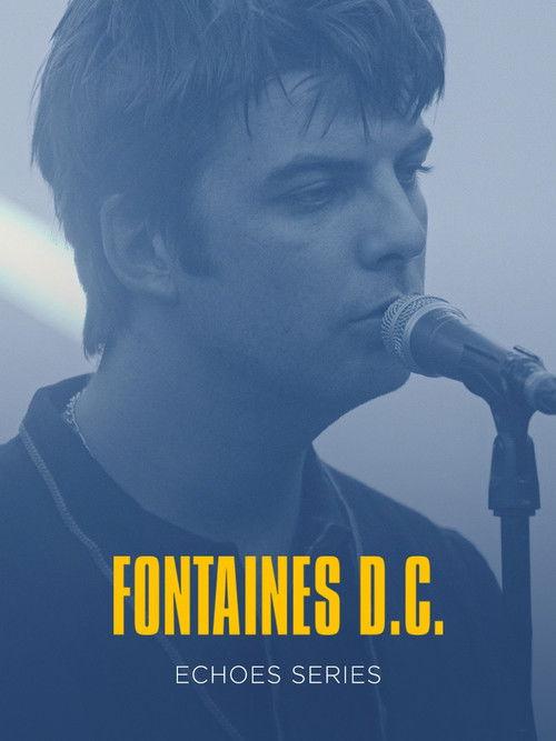 Echoes Series - Fontaines DC official movie poster