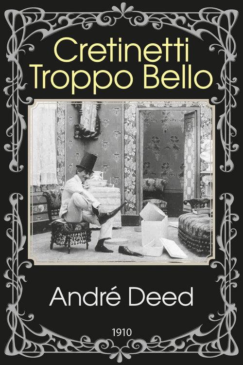 Cretinetti troppo bello 1910 official movie poster