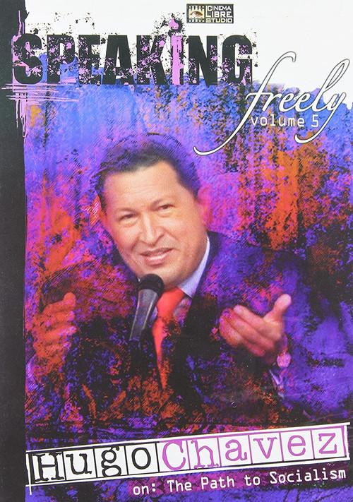 Speaking Freely Volume 5: Hugo Chavez 2008 official movie poster