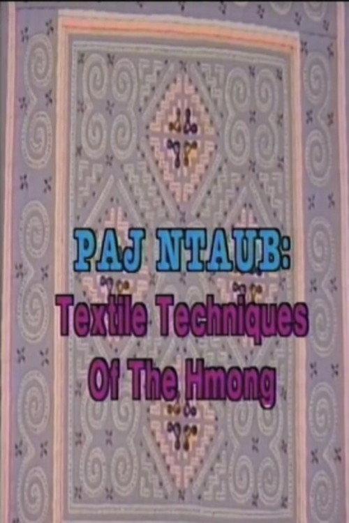 Paj Ntaub: Texitile Techniques Of The Hmong 1996 official movie poster