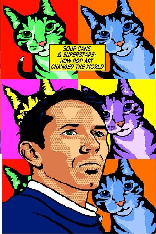 Soup Cans and Superstars: How Pop Art Changed the World 2015 official movie poster