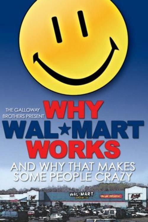 Why Wal-Mart Works: And Why That Drives Some People C-r-a-z-y 2005 official movie poster