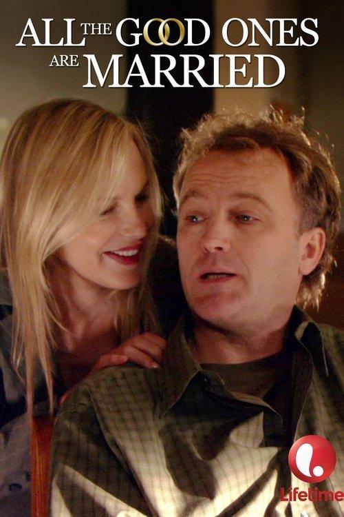 All the Good Ones Are Married 2007 official movie poster