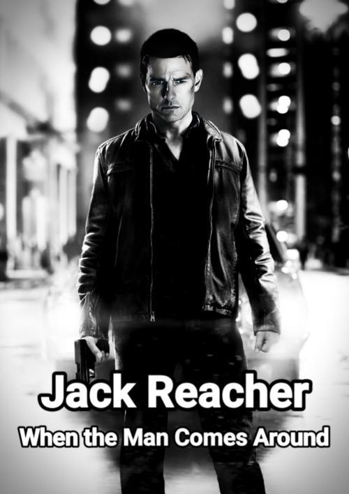Jack Reacher: When the Man Comes Around 2013 official movie poster
