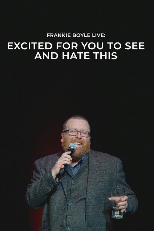 Frankie Boyle Live: Excited for You to See and Hate This 2020 official movie poster