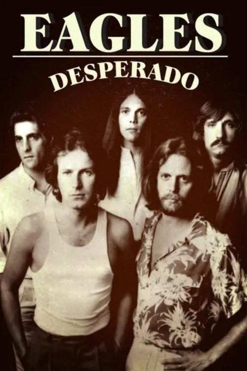 Eagles: Desperado 2007 official movie poster