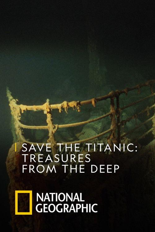 Save the Titanic: Treasures From the Deep 2019 official movie poster