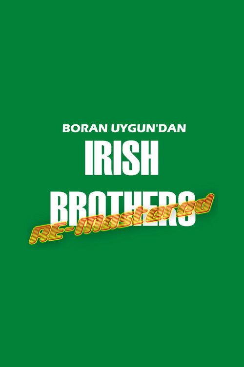Irish Brothers RE-Mastered Edition 2019 official movie poster