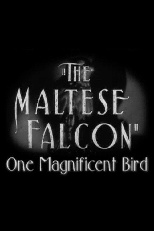 The Maltese Falcon: One Magnificent Bird 2006 official movie poster