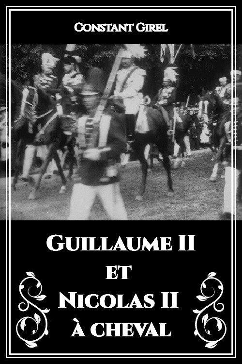 Guillaume II et Nicolas II à cheval 1896 official movie poster