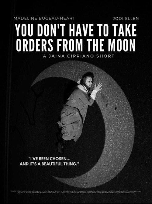 You Don't Have To Take Orders From The Moon 2020 official movie poster