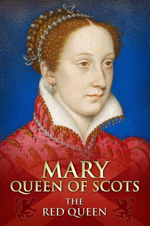 Mary Queen of Scots: The Red Queen 2014 official movie poster