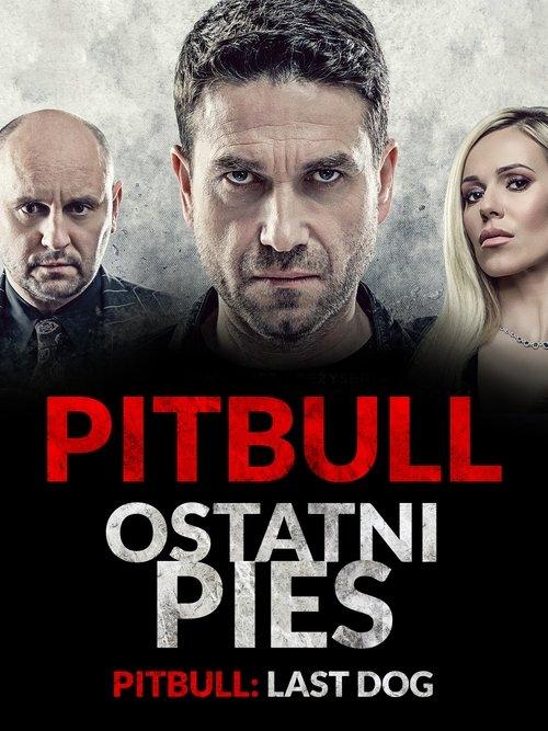 Pitbull. Last Dog 2018 official movie poster
