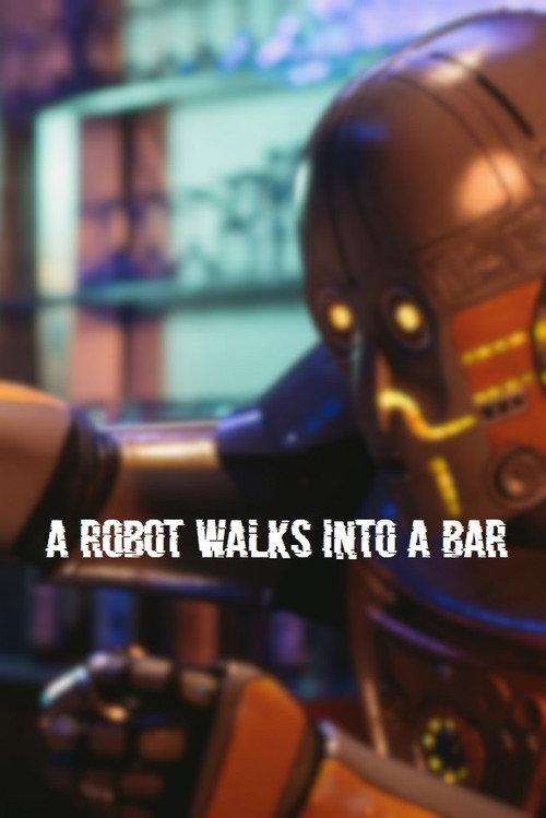 A Robot Walks Into a Bar 2014 official movie poster