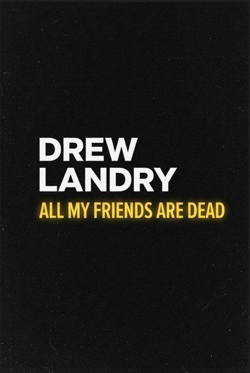 Drew Landry: All My Friends Are Dead 2023 official movie poster