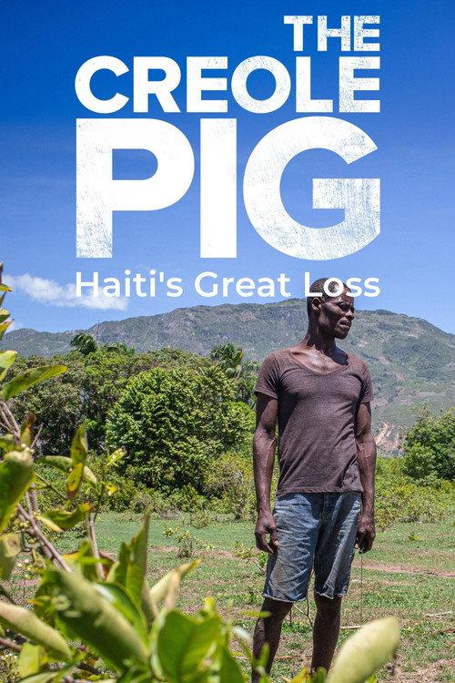 The Creole Pig: Haiti's Great Loss 2025 official movie poster