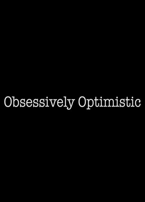 Obsessively Optimistic 2016 official movie poster