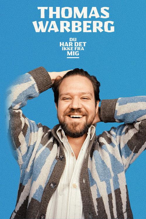 Thomas Warberg: Du har det ikke fra mig 2024 official movie poster