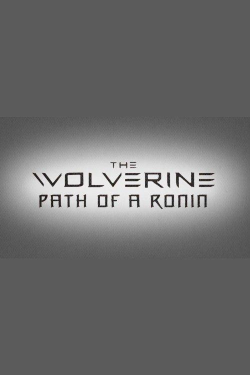 The Wolverine: Path of a Ronin 2013 official movie poster